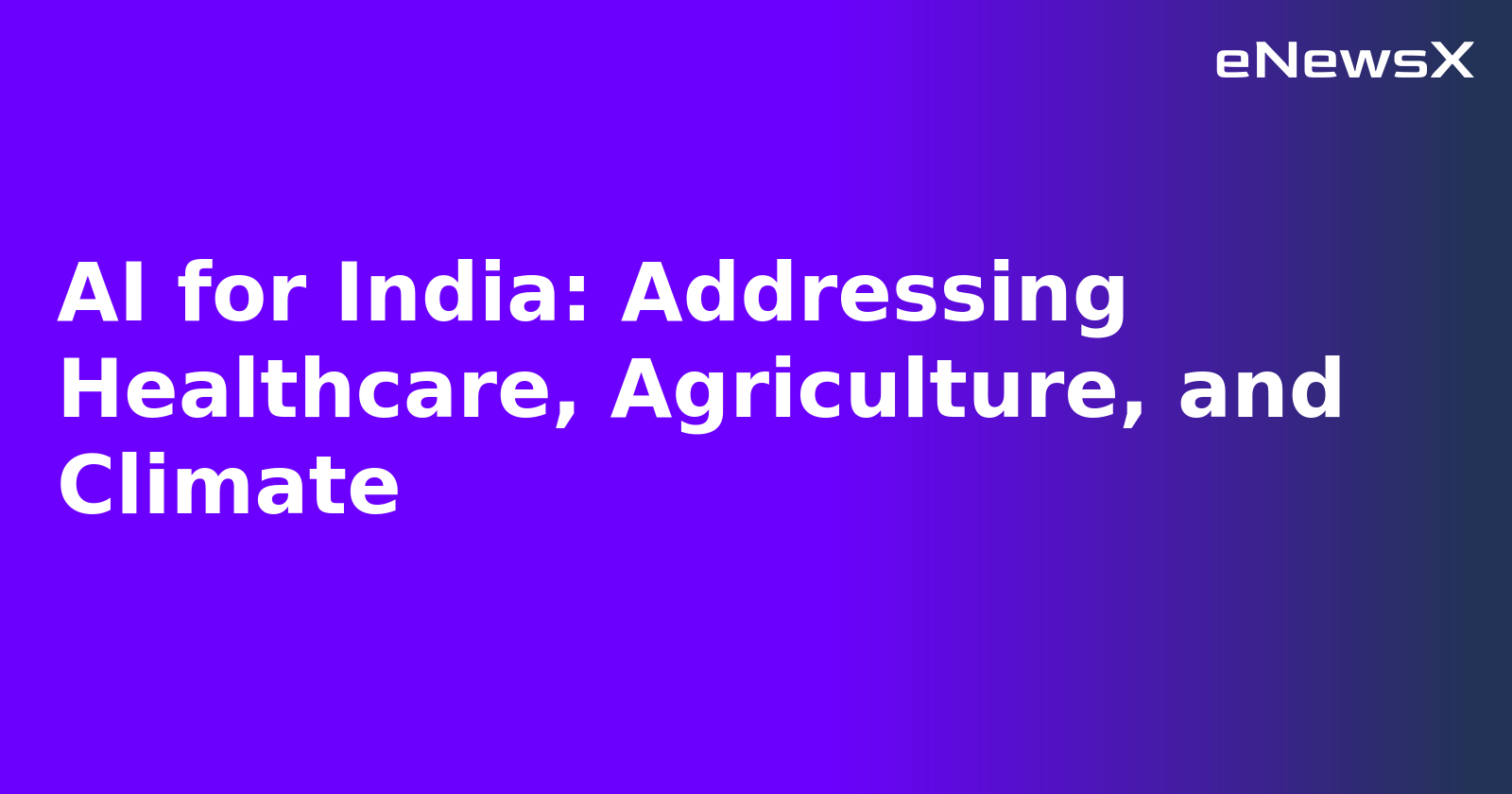 AI for India: Addressing Healthcare, Agriculture, and Climate.webp