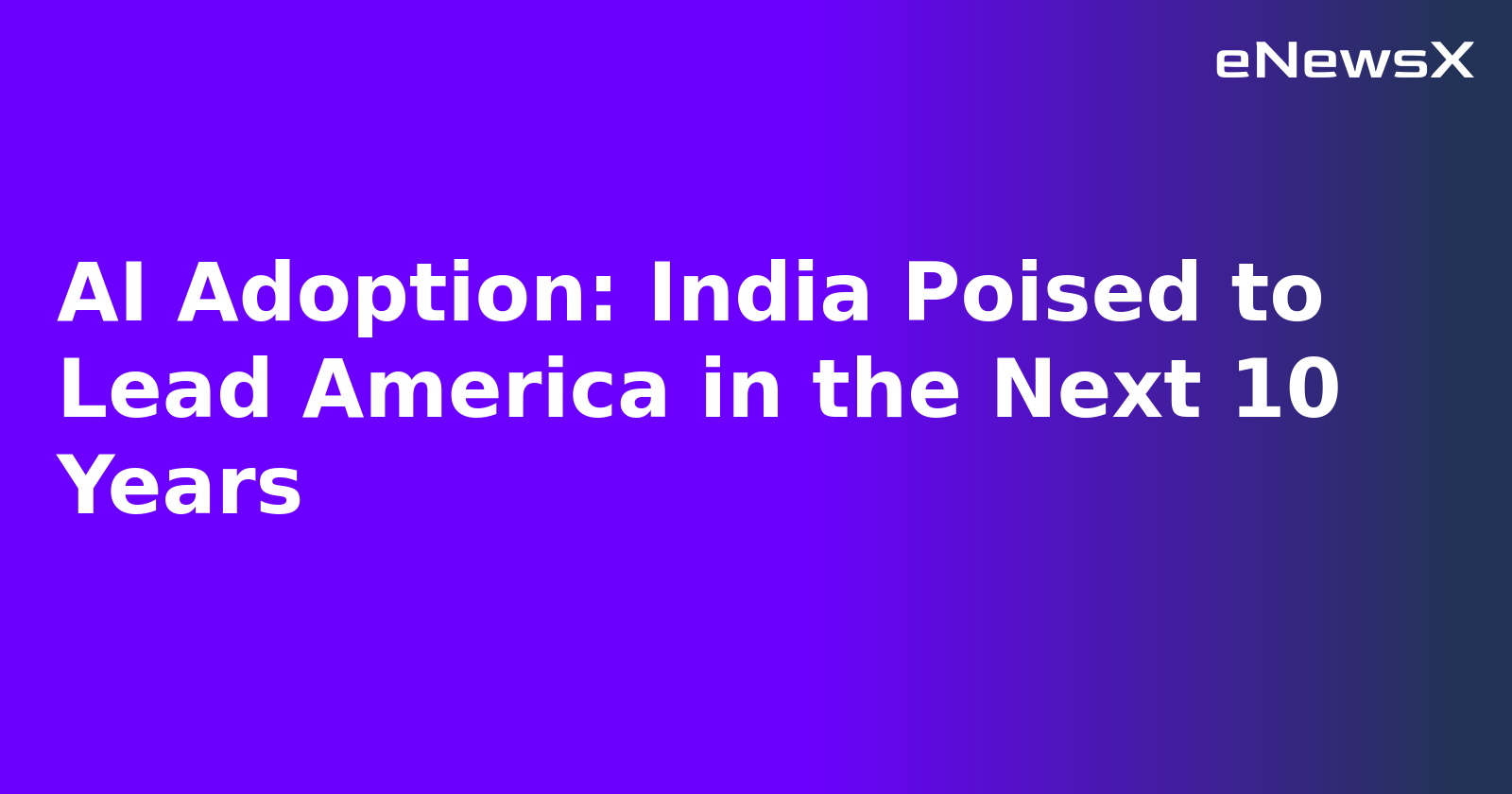 AI Adoption: India Poised to Lead America in the Next 10 Years.webp