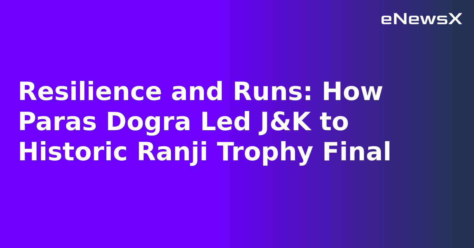 Resilience and Runs: How Paras Dogra Led J&K to Historic Ranji Trophy Final.webp