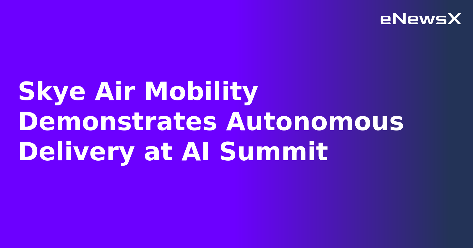 Skye Air Mobility Demonstrates Autonomous Delivery at AI Summit.webp