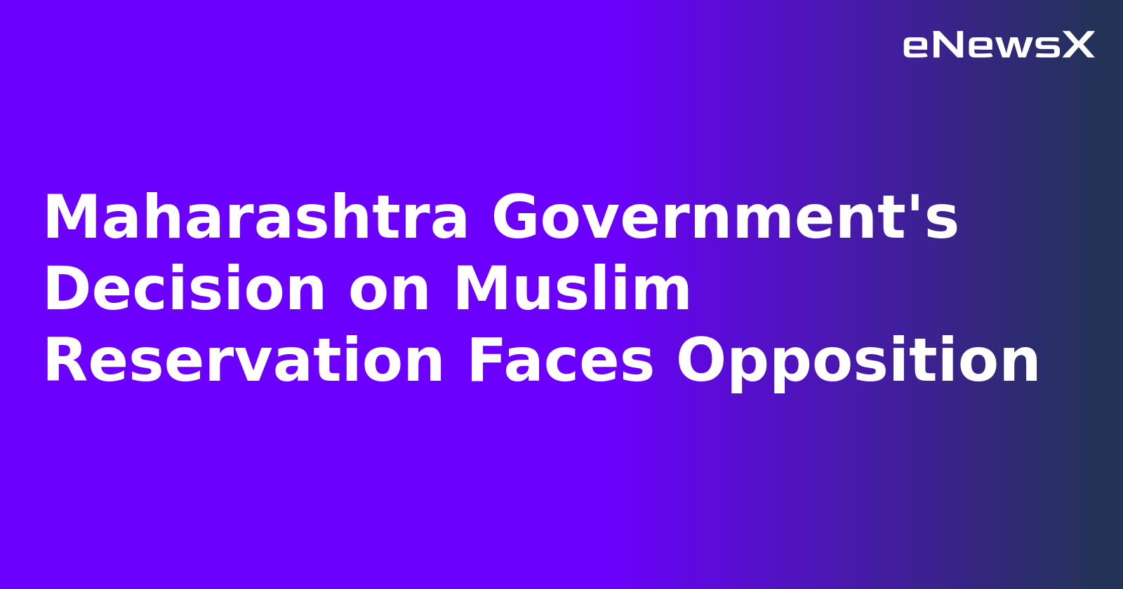 Maharashtra Government's Decision on Muslim Reservation Faces Opposition.webp