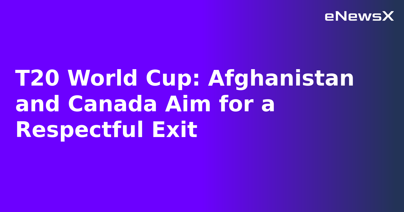 T20 World Cup: Afghanistan and Canada Aim for a Respectful Exit.webp