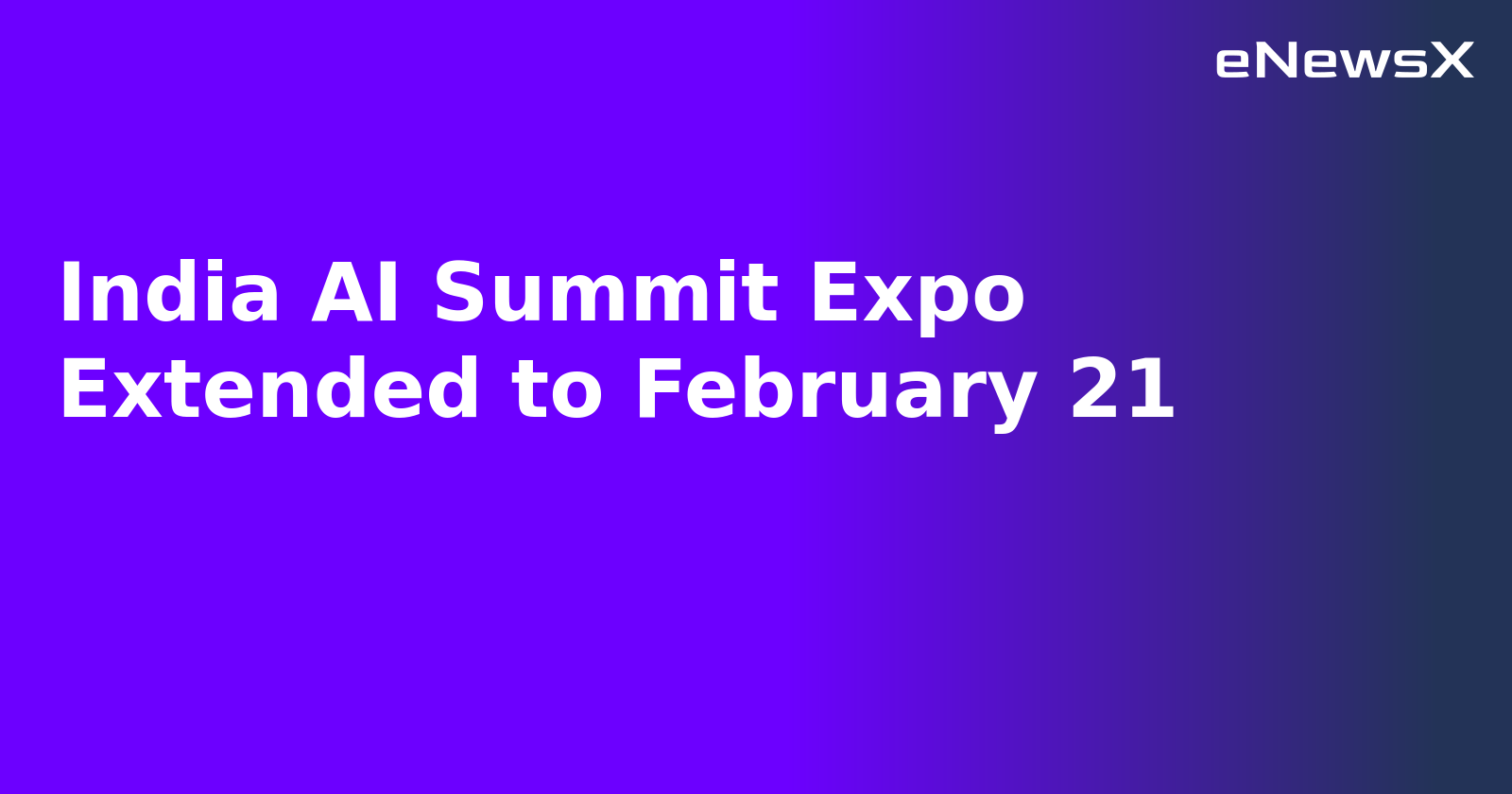 India AI Summit Expo Extended to February 21.webp