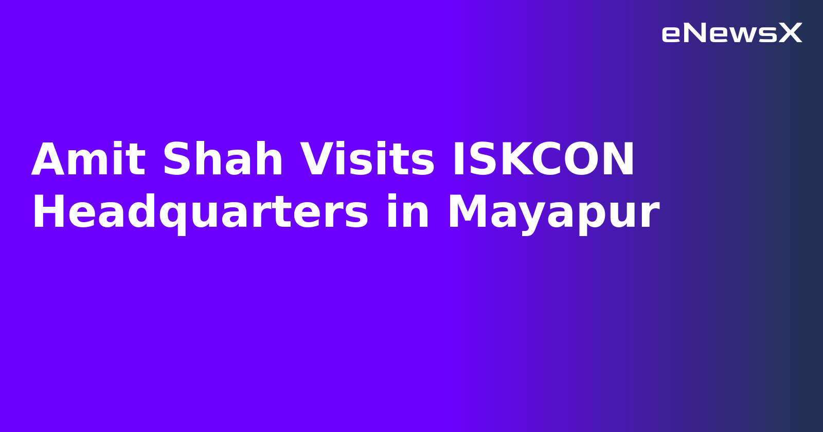 Amit Shah Visits ISKCON Headquarters in Mayapur.webp