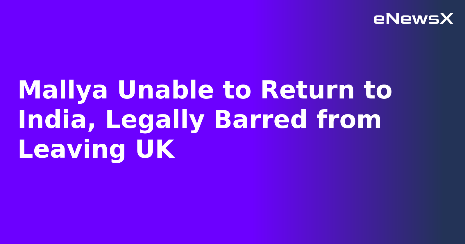 Mallya Unable to Return to India, Legally Barred from Leaving UK.webp