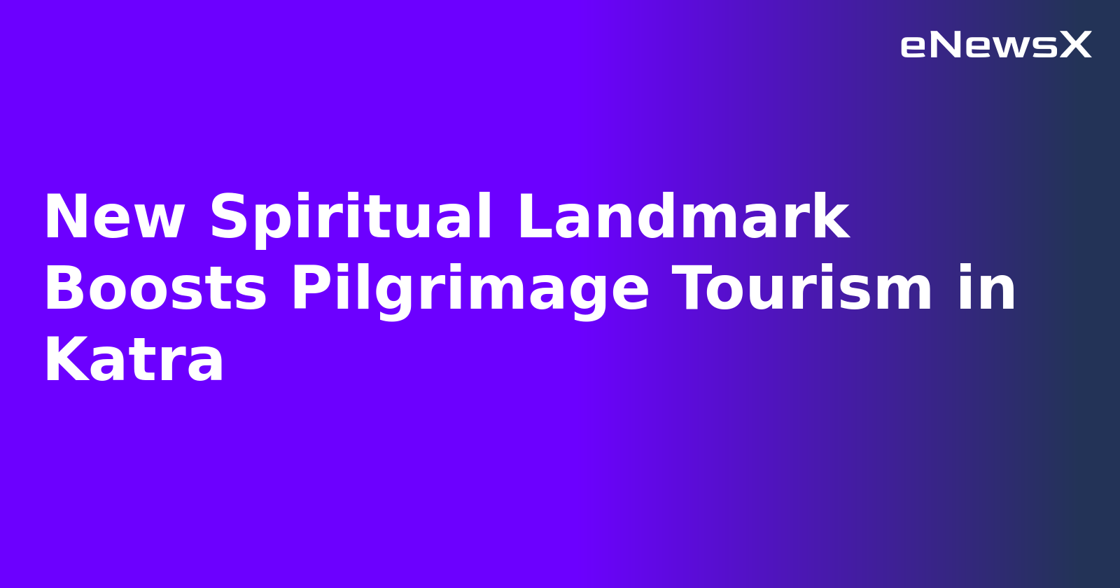 New Spiritual Landmark Boosts Pilgrimage Tourism in Katra.webp