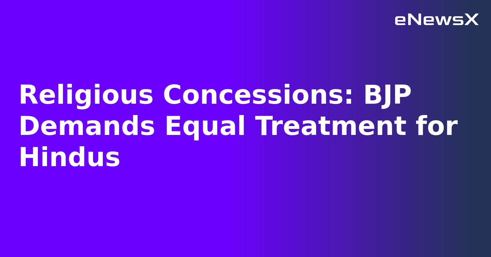 Religious Concessions: BJP Demands Equal Treatment for Hindus.webp