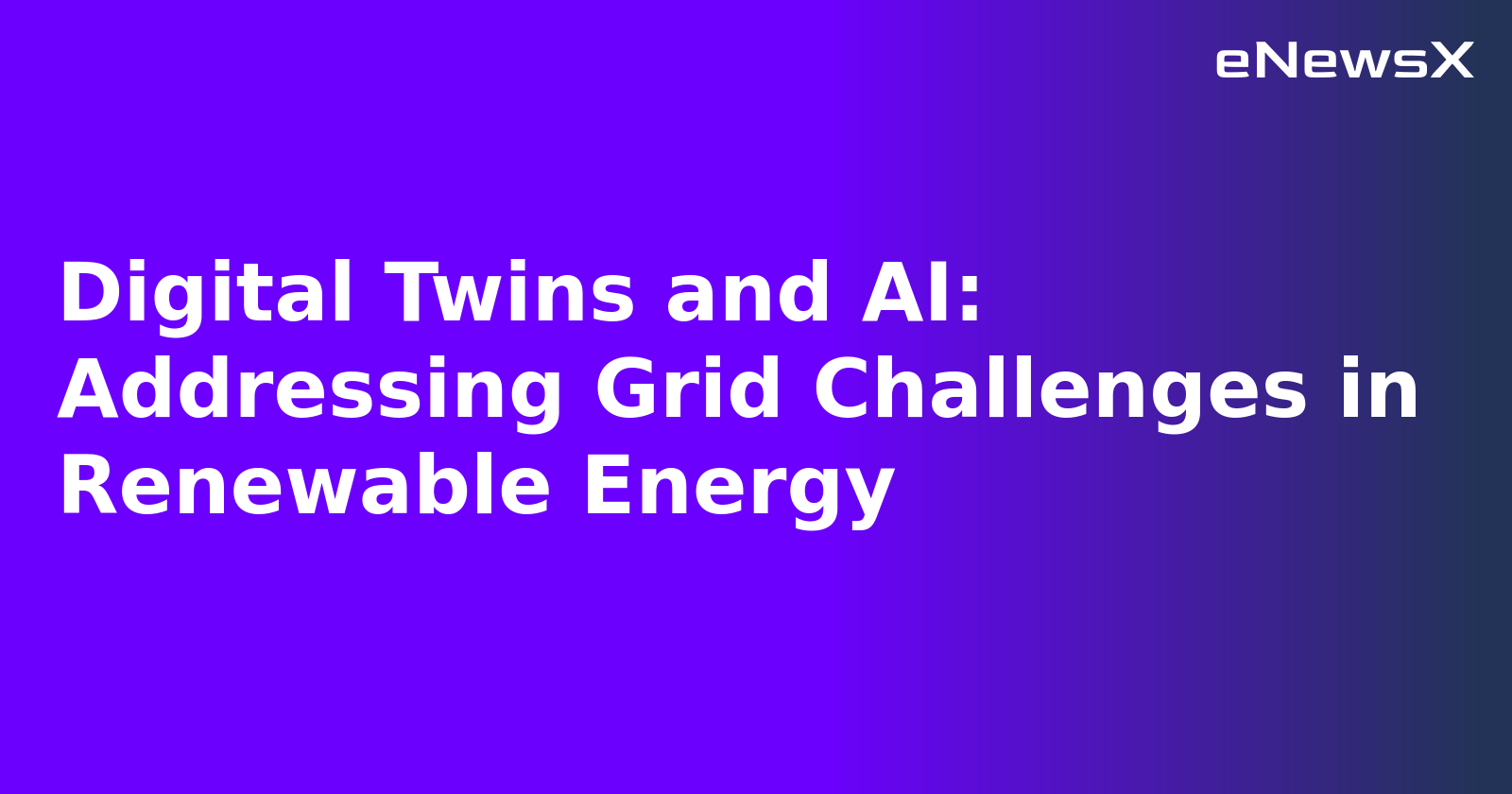 Digital Twins and AI: Addressing Grid Challenges in Renewable Energy.webp
