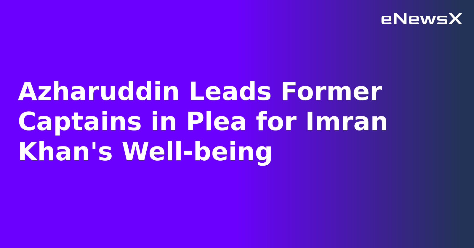 Azharuddin Leads Former Captains in Plea for Imran Khan's Well-being.webp