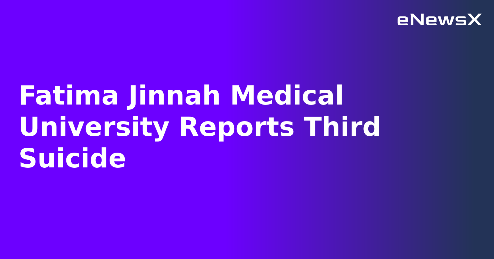 Fatima Jinnah Medical University Reports Third Suicide.webp