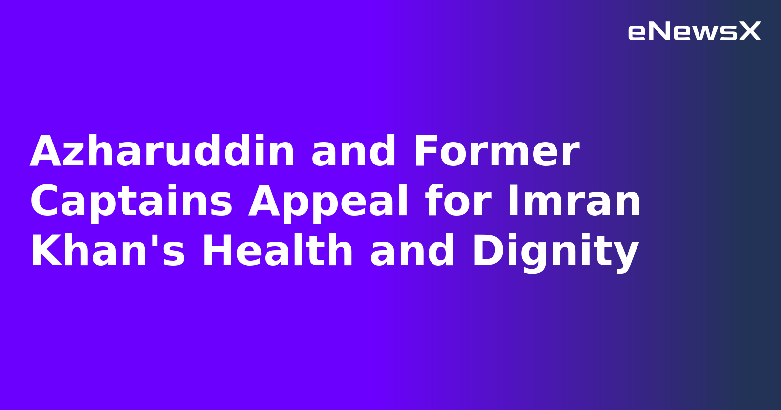 Azharuddin and Former Captains Appeal for Imran Khan's Health and Dignity.webp