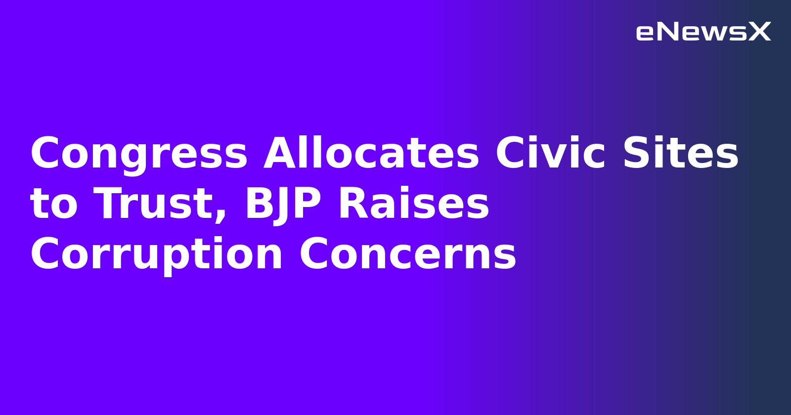 Congress Allocates Civic Sites to Trust, BJP Raises Corruption Concerns.webp