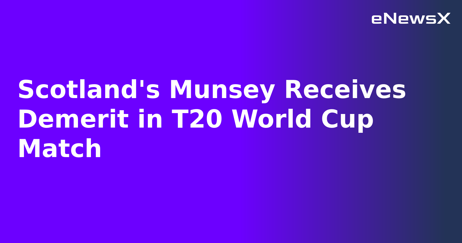 Scotland's Munsey Receives Demerit in T20 World Cup Match.webp
