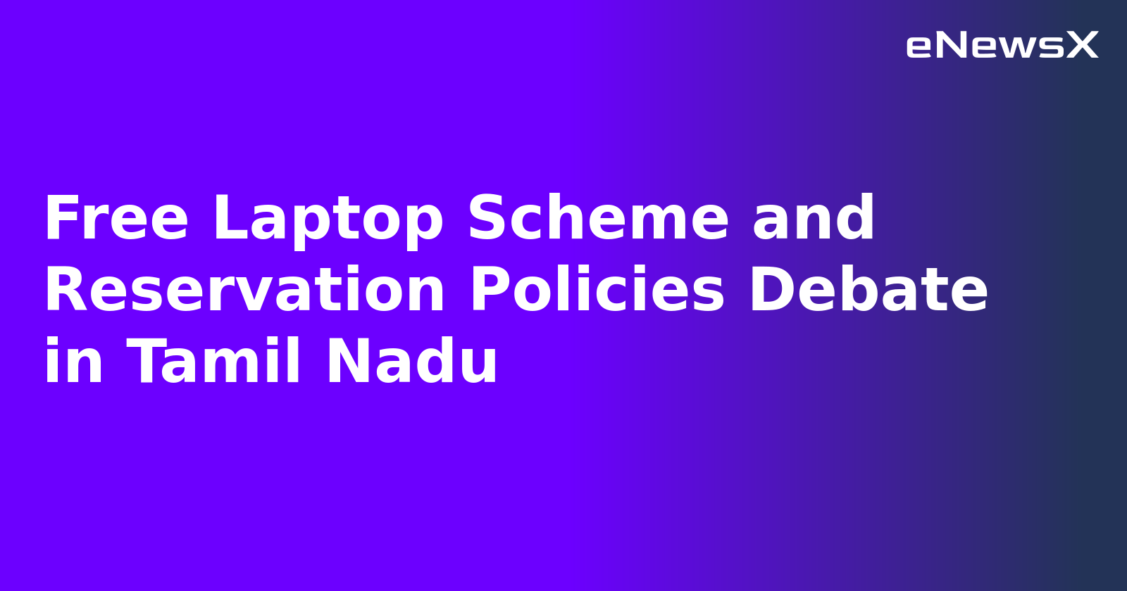 Free Laptop Scheme and Reservation Policies Debate in Tamil Nadu.webp
