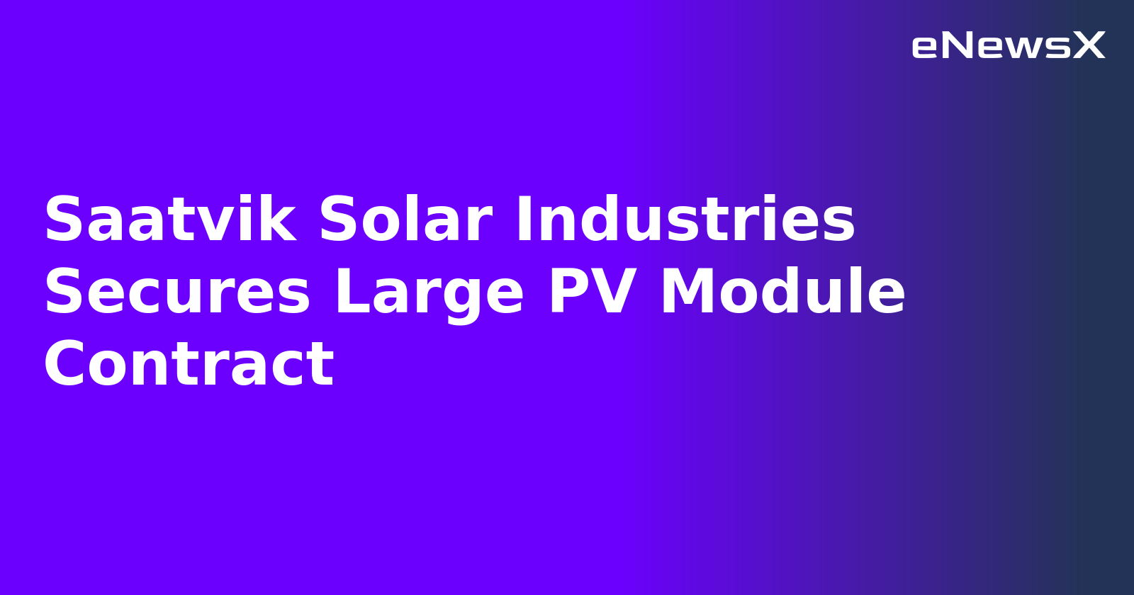 Saatvik Solar Industries Secures Large PV Module Contract.webp