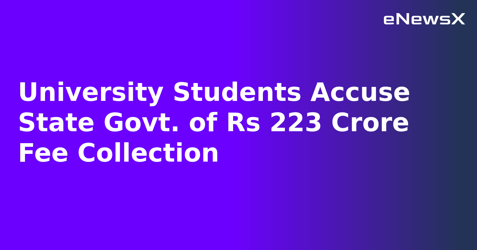 University Students Accuse State Govt. of Rs 223 Crore Fee Collection.webp University Students Accuse State Govt. of Rs 223 Crore Fee Collection.webp