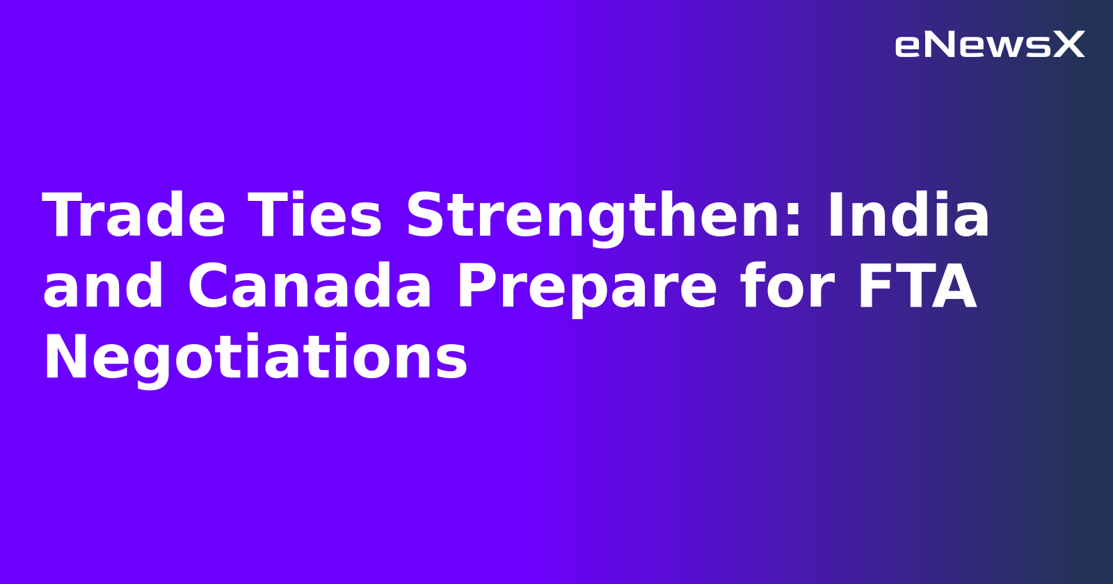 Trade Ties Strengthen: India and Canada Prepare for FTA Negotiations.webp