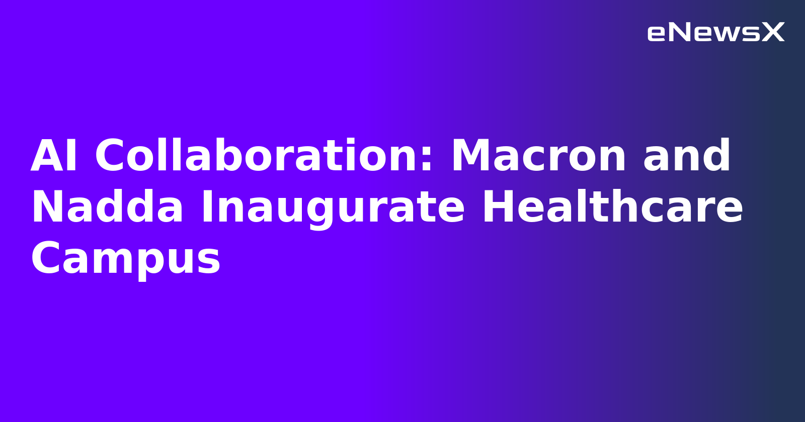 AI Collaboration: Macron and Nadda Inaugurate Healthcare Campus.webp