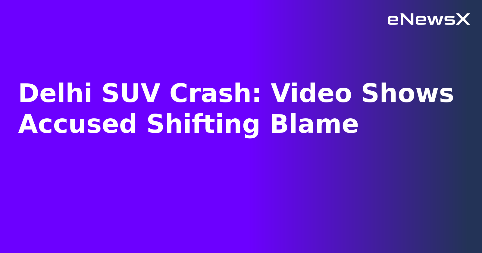 Delhi SUV Crash: Video Shows Accused Shifting Blame.webp