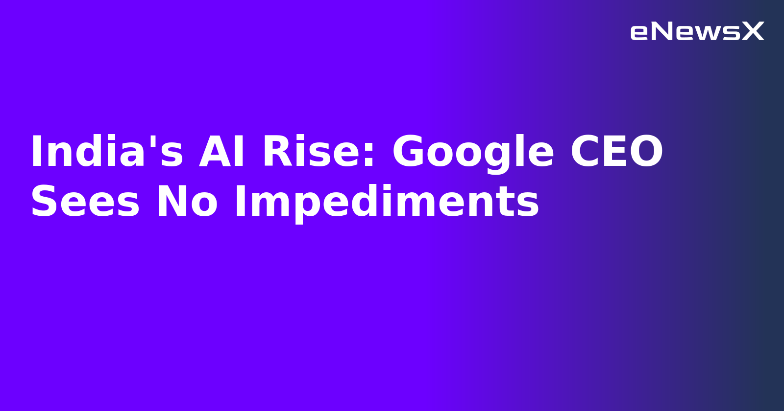 India's AI Rise: Google CEO Sees No Impediments.webp