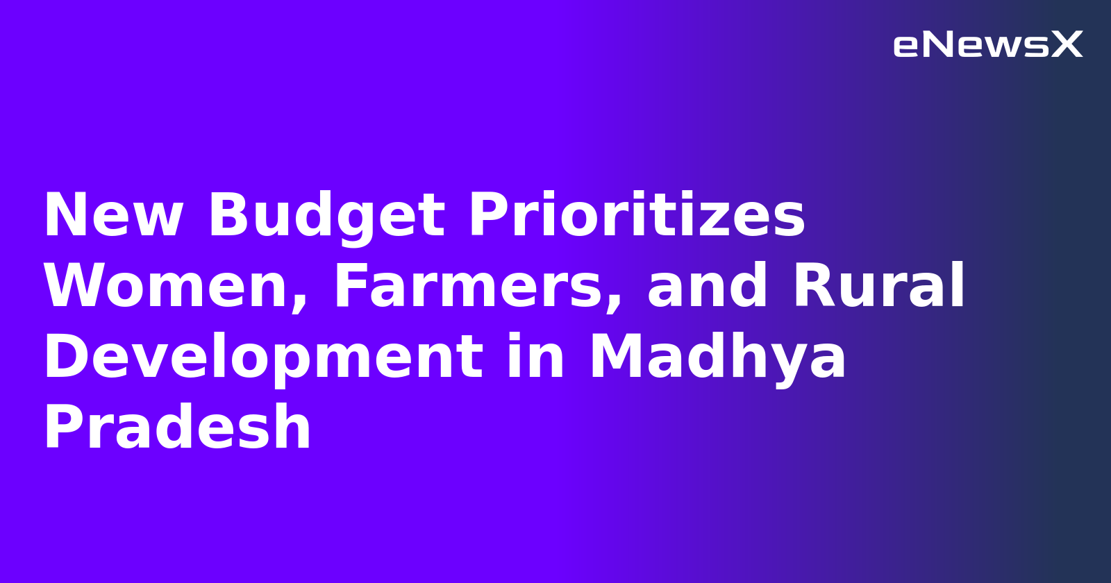New Budget Prioritizes Women, Farmers, and Rural Development in Madhya Pradesh.webp