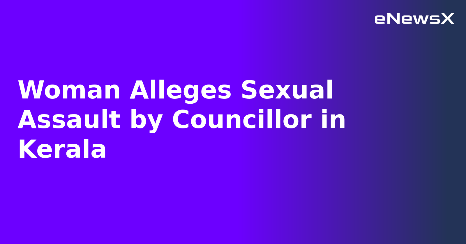 Woman Alleges Sexual Assault by Councillor in Kerala.webp