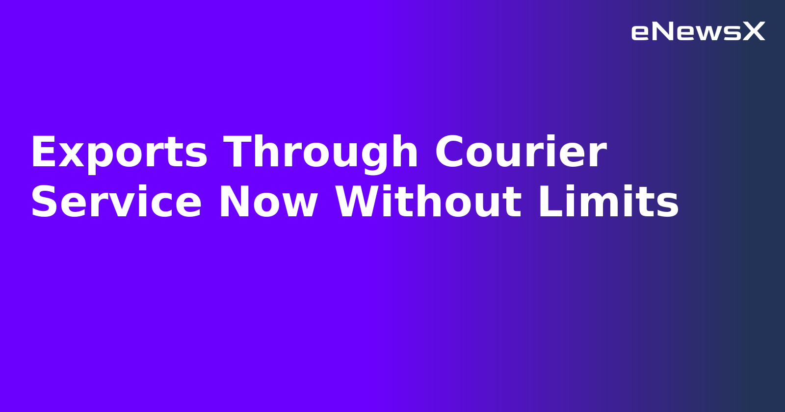 Exports Through Courier Service Now Without Limits.webp