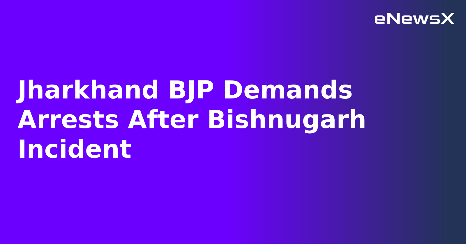 Jharkhand BJP Demands Arrests After Bishnugarh Incident.webp Jharkhand BJP Demands Arrests After Bishnugarh Incident.webp
