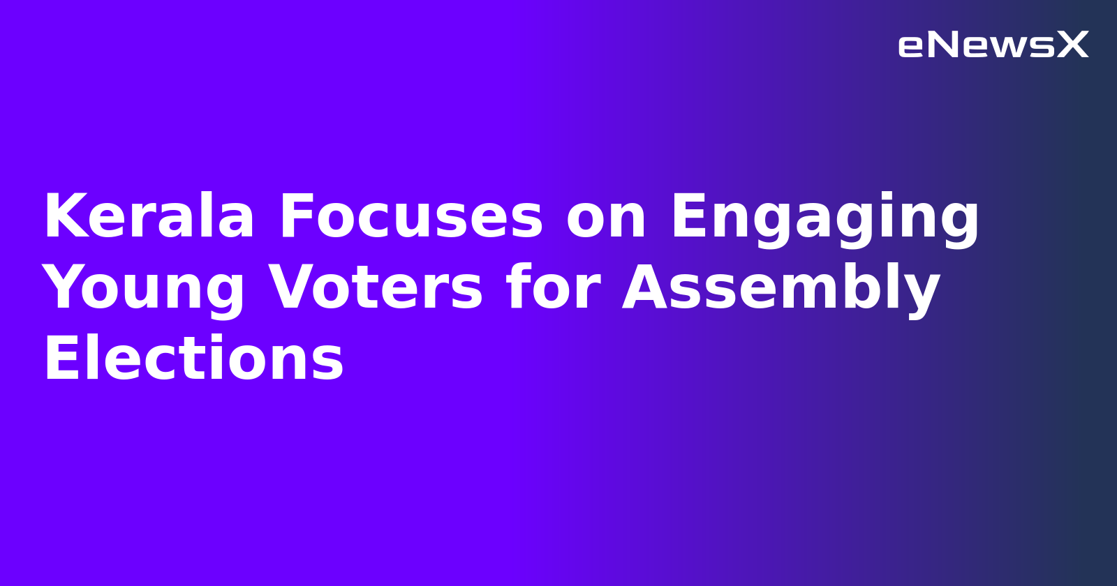 Kerala Focuses on Engaging Young Voters for Assembly Elections.webp