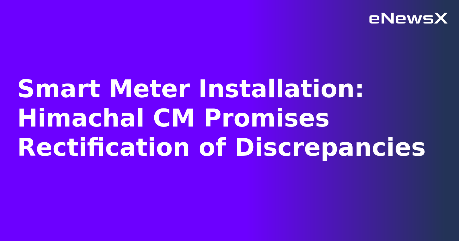 Smart Meter Installation: Himachal CM Promises Rectification of Discrepancies.webp