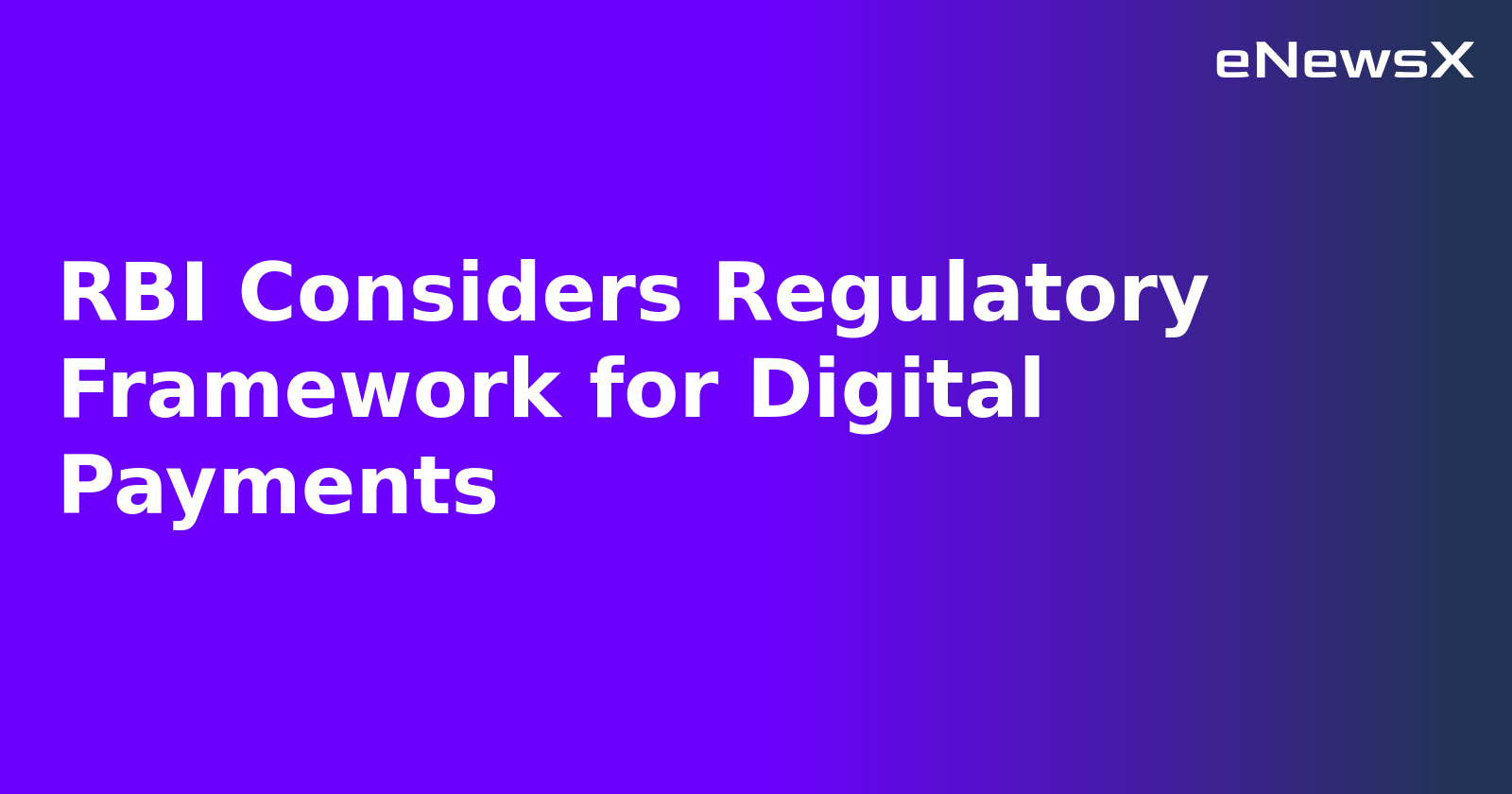 RBI Considers Regulatory Framework for Digital Payments.webp