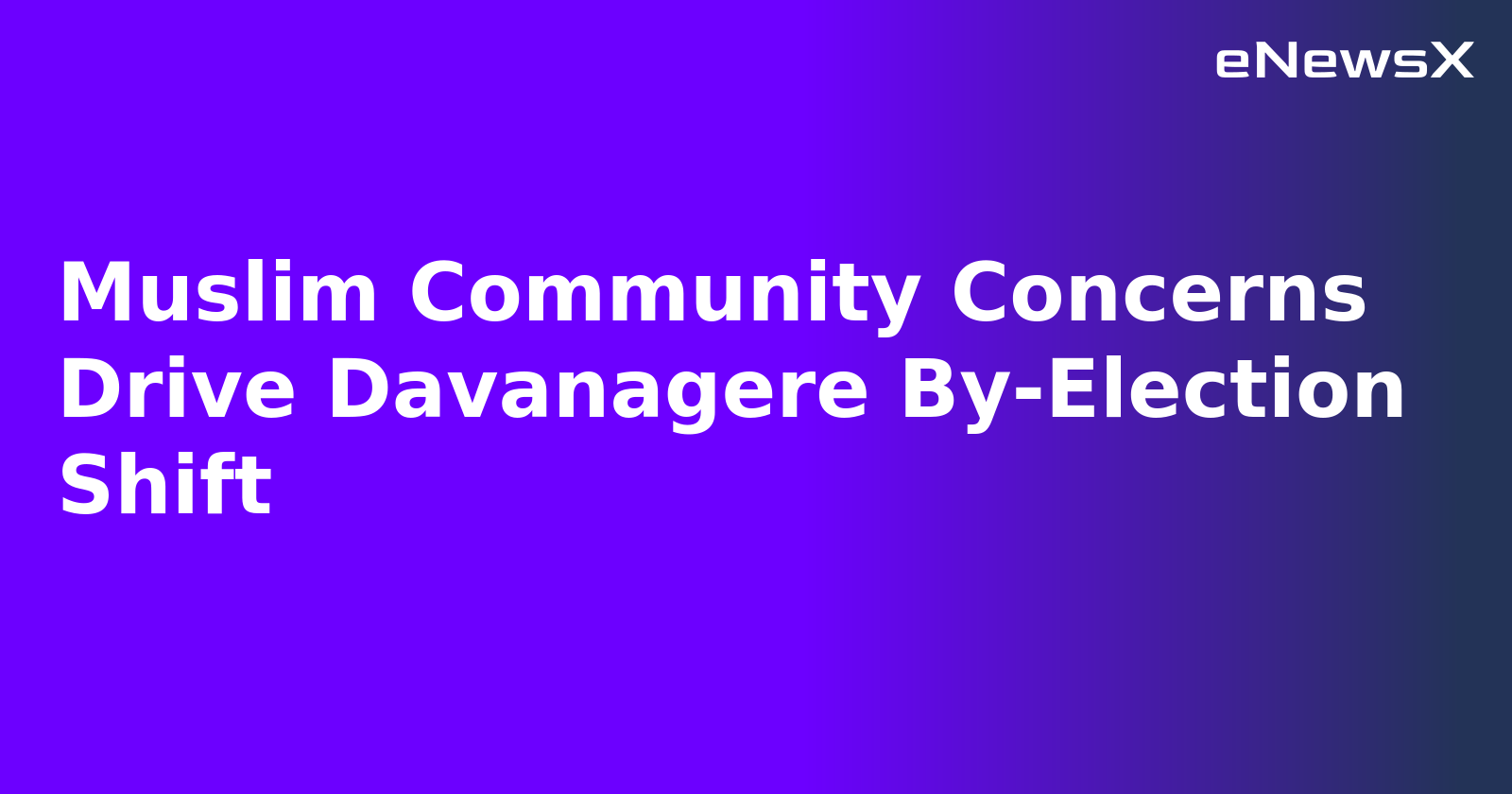 Muslim Community Concerns Drive Davanagere By-Election Shift.webp