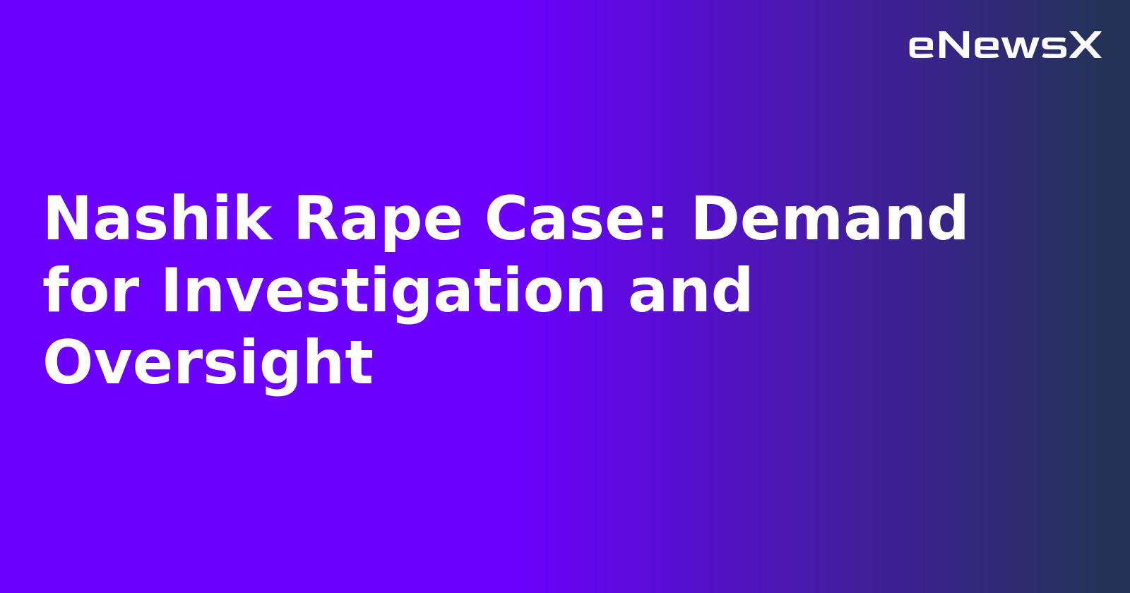 Nashik Rape Case: Demand for Investigation and Oversight.webp