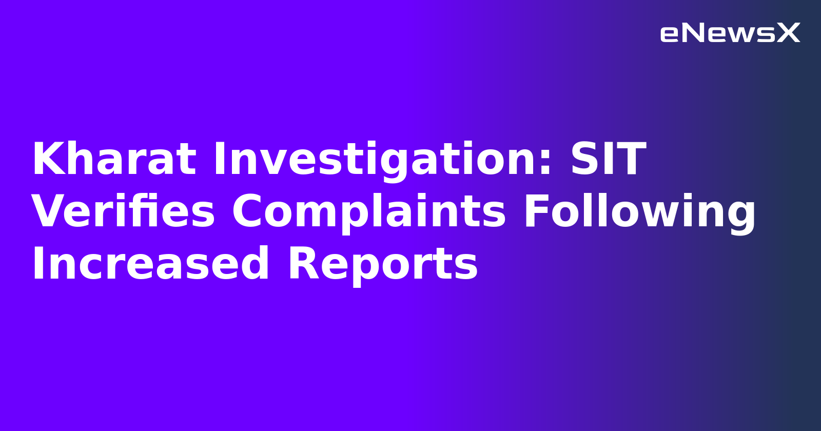 Kharat Investigation: SIT Verifies Complaints Following Increased Reports.webp