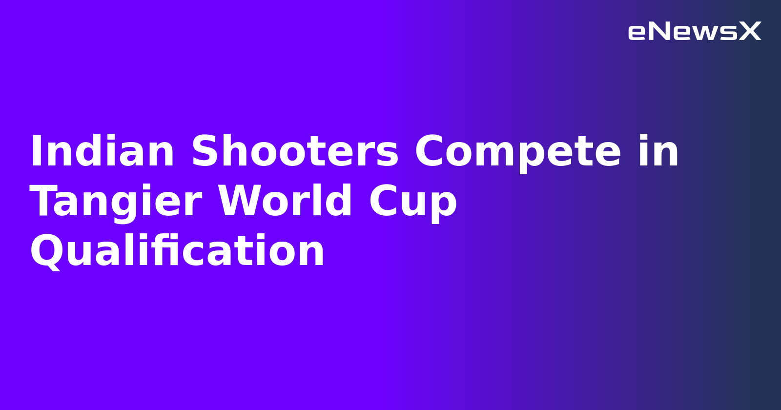 Indian Shooters Compete in Tangier World Cup Qualification.webp