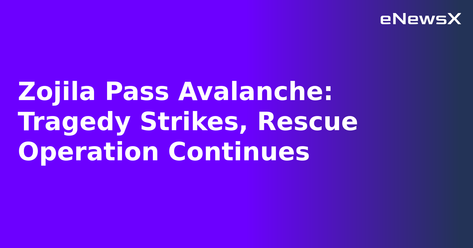 Zojila Pass Avalanche: Tragedy Strikes, Rescue Operation Continues