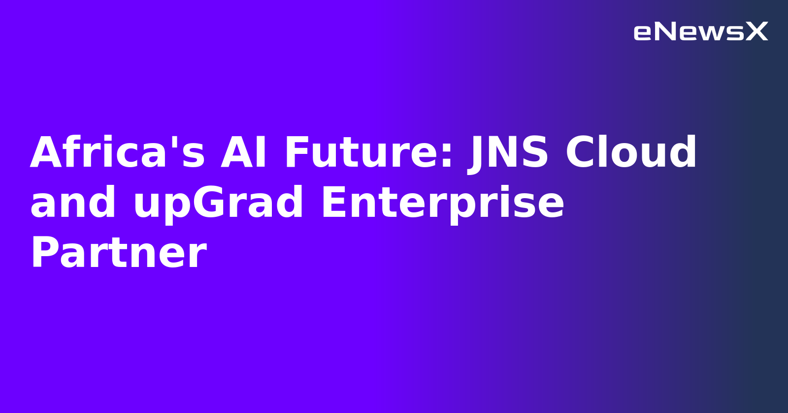 Africa's AI Future: JNS Cloud and upGrad Enterprise Partner