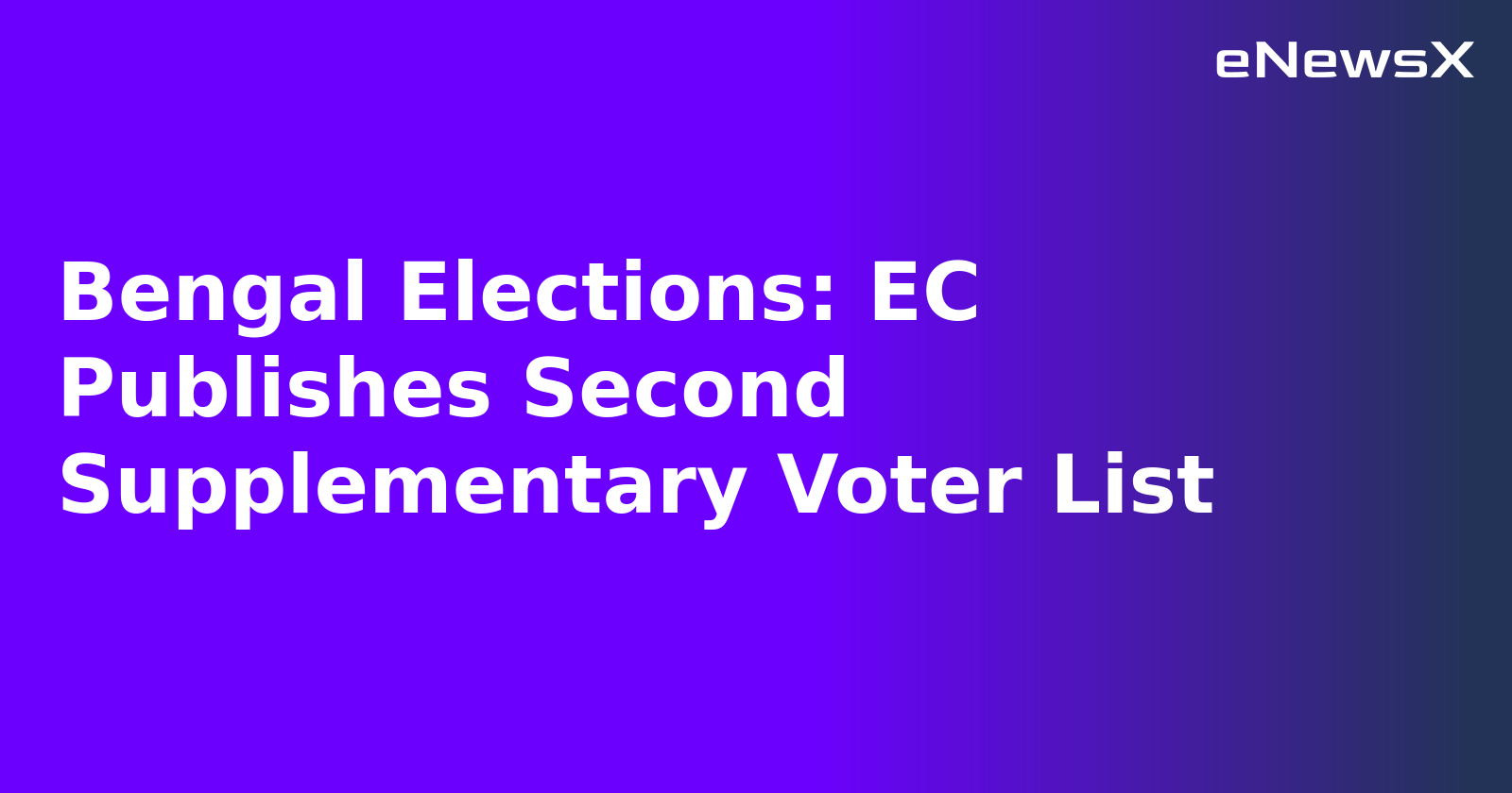 Bengal Elections: EC Publishes Second Supplementary Voter List.webp Bengal Elections: EC Publishes Second Supplementary Voter List.webp