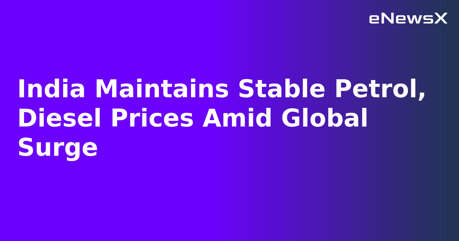 India Maintains Stable Petrol, Diesel Prices Amid Global Surge.webp