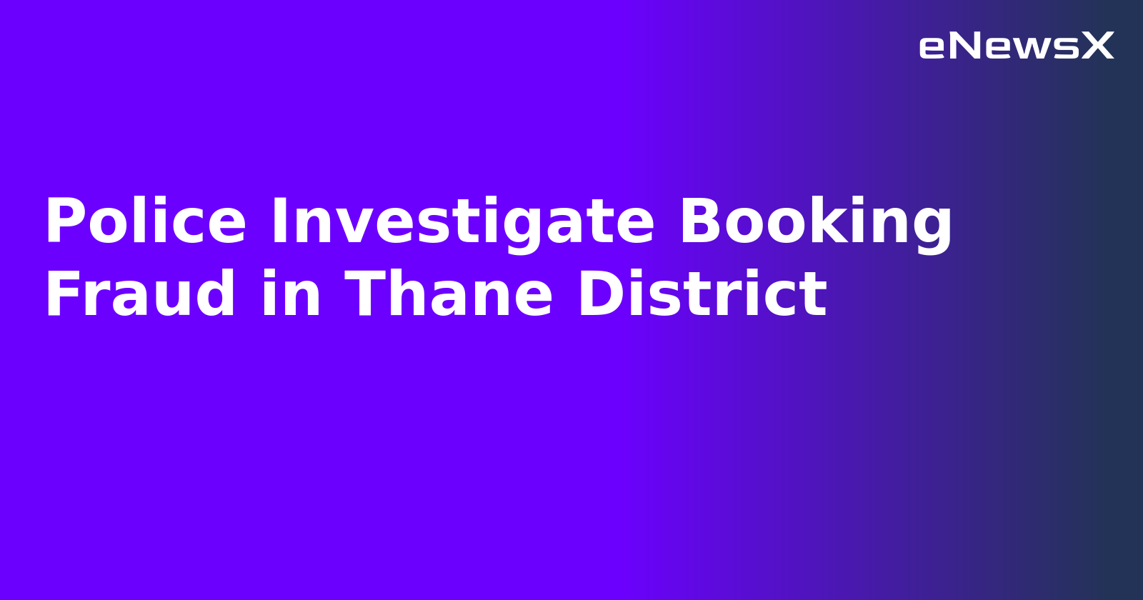 Police Investigate Booking Fraud in Thane District.webp Police Investigate Booking Fraud in Thane District.webp