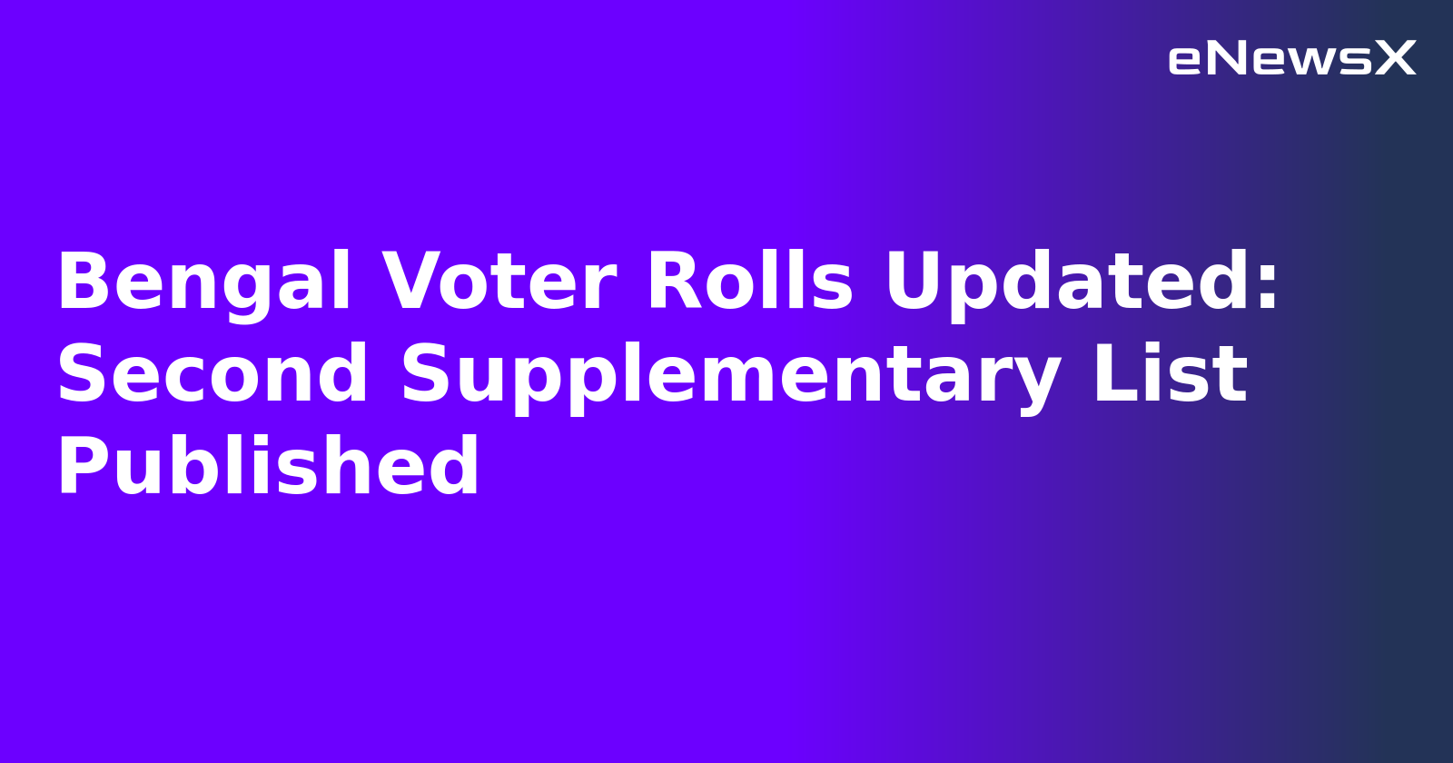 Bengal Voter Rolls Updated: Second Supplementary List Published