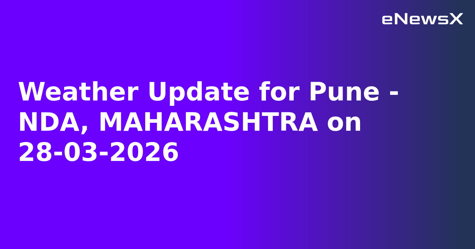 Weather Update for Pune - NDA, MAHARASHTRA on 28-03-2026