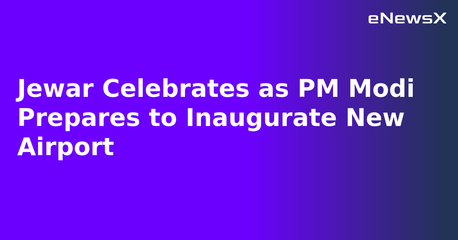 Jewar Celebrates as PM Modi Prepares to Inaugurate New Airport.webp