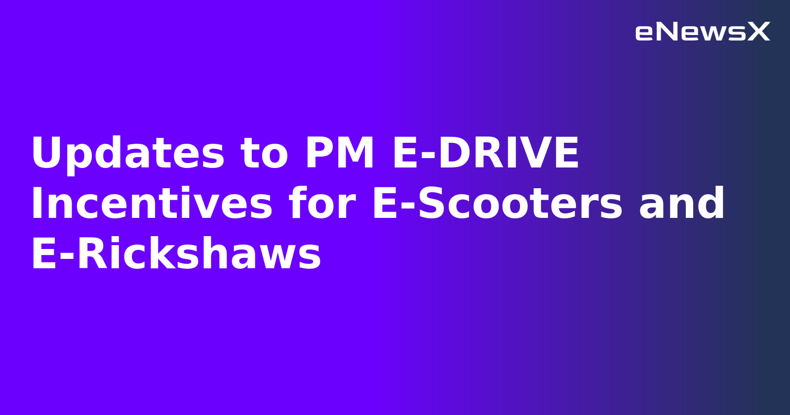 Updates to PM E-DRIVE Incentives for E-Scooters and E-Rickshaws.webp