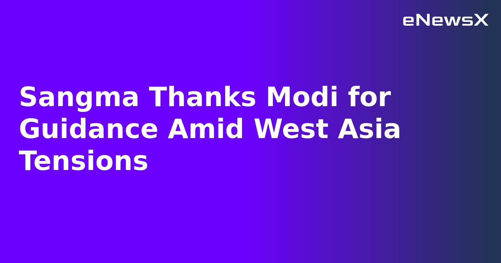 Sangma Thanks Modi for Guidance Amid West Asia Tensions.webp
