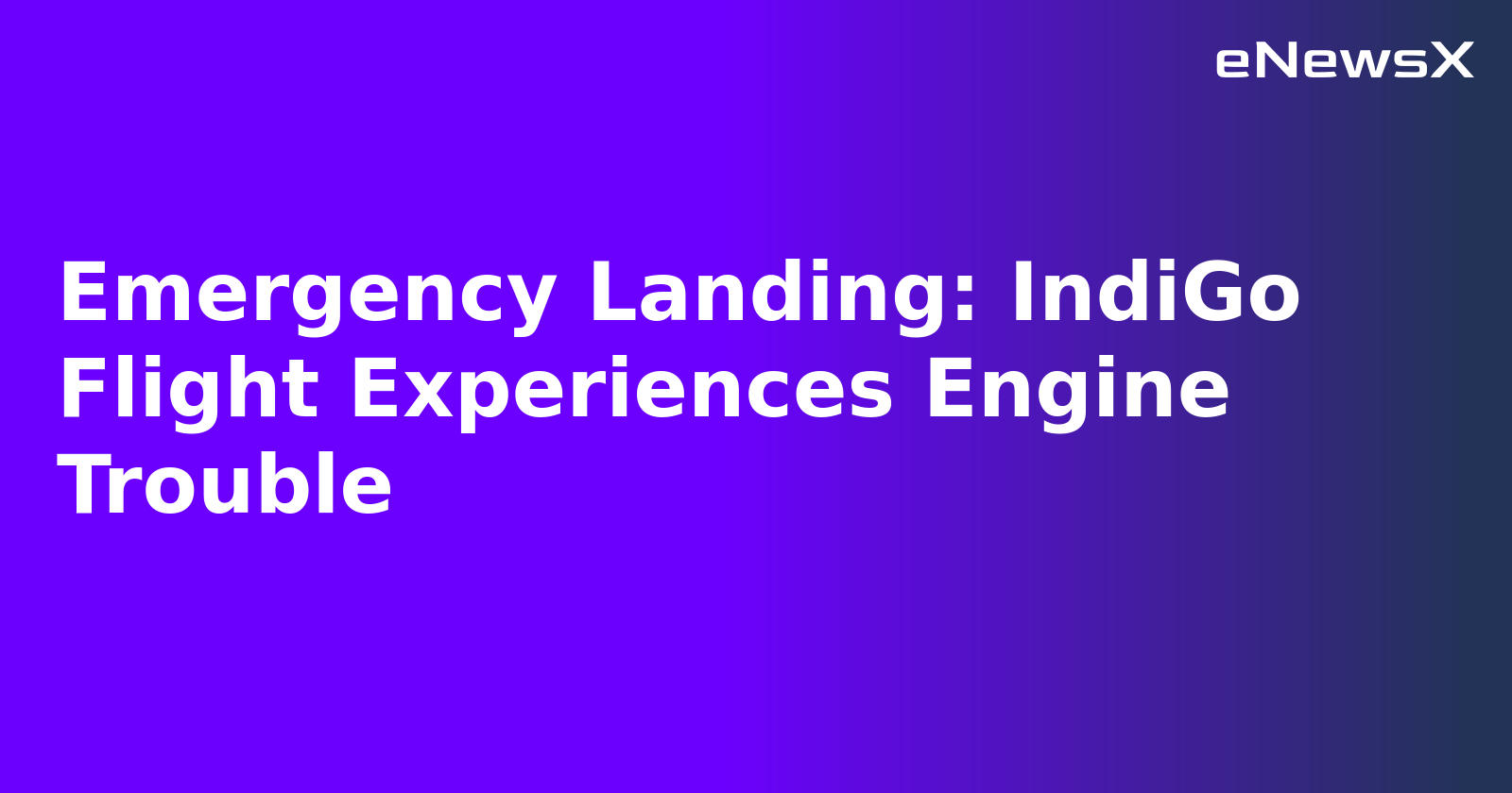 Emergency Landing: IndiGo Flight Experiences Engine Trouble.webp Emergency Landing: IndiGo Flight Experiences Engine Trouble.webp