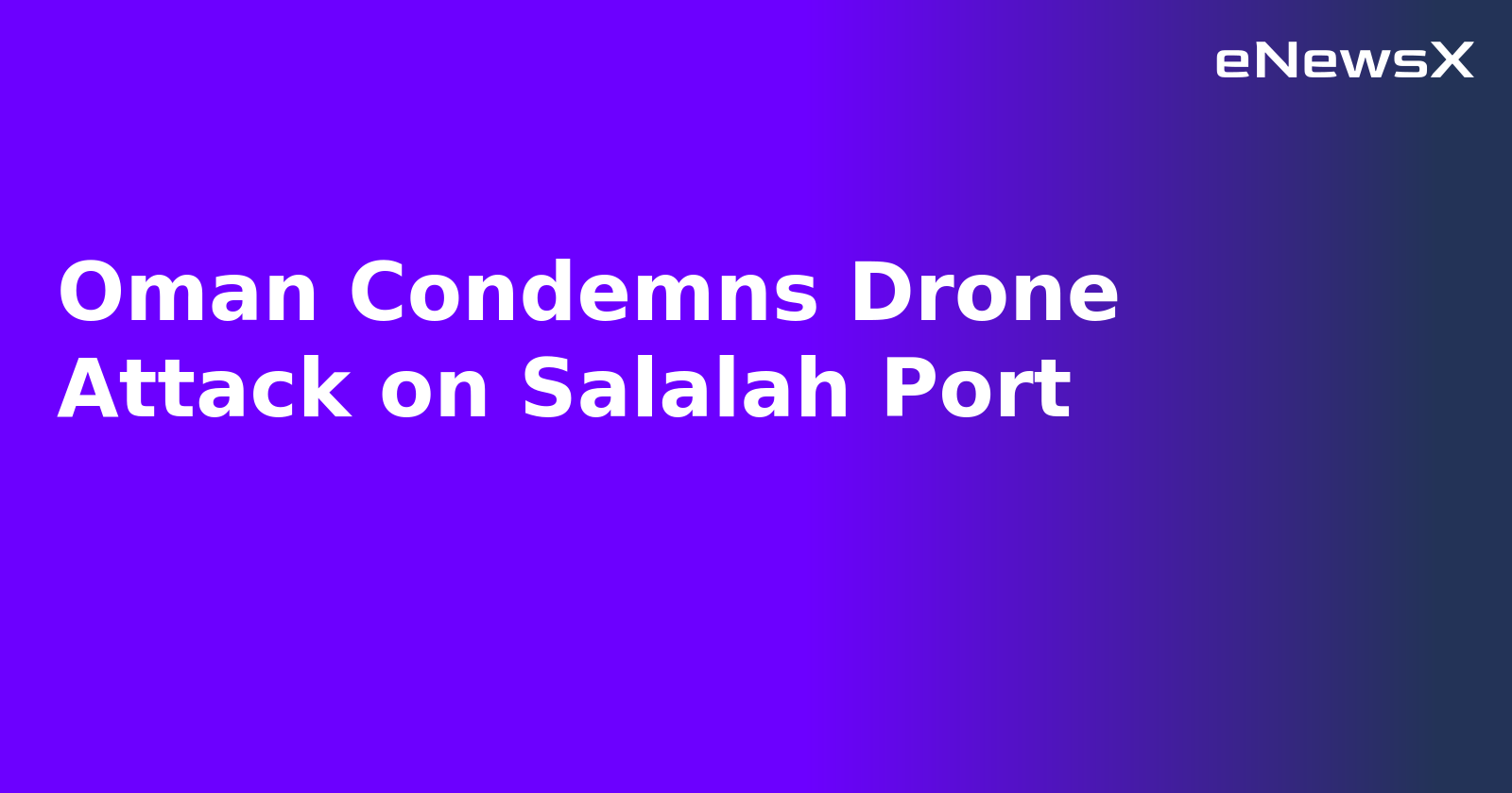 Oman Condemns Drone Attack on Salalah Port.webp
