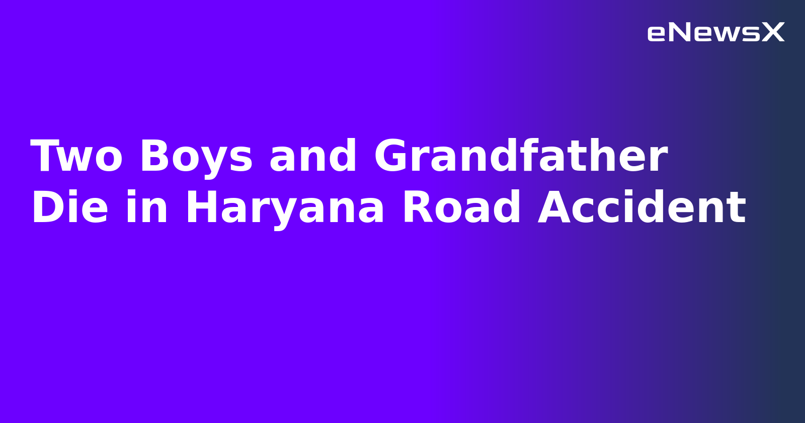 Two Boys and Grandfather Die in Haryana Road Accident.webp