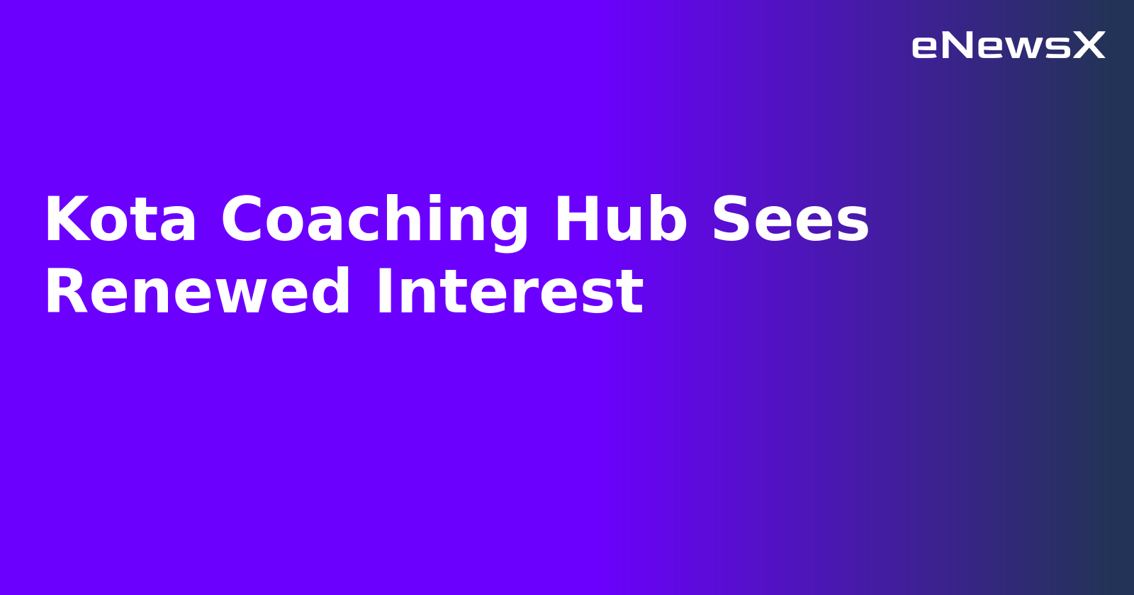 Kota Coaching Hub Sees Renewed Interest.webp Kota Coaching Hub Sees Renewed Interest.webp