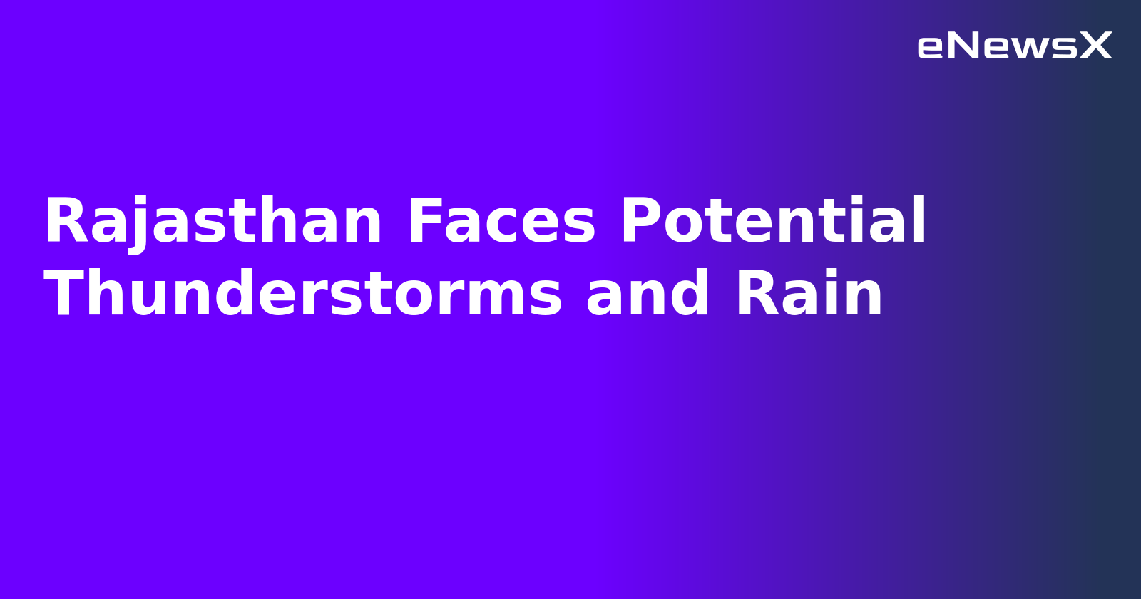 Rajasthan Faces Potential Thunderstorms and Rain.webp